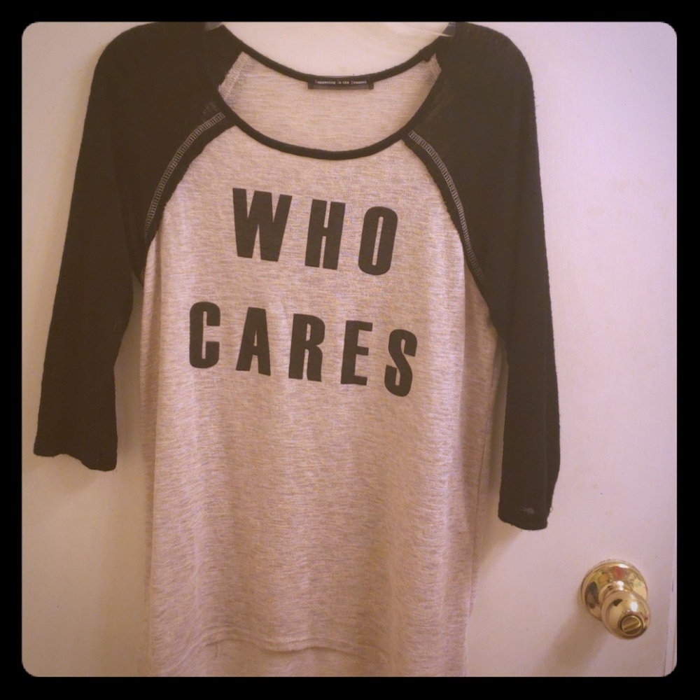 "Who cares" 3/4 length graphic tshirt.